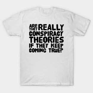 Conspiracy Theories T-Shirt